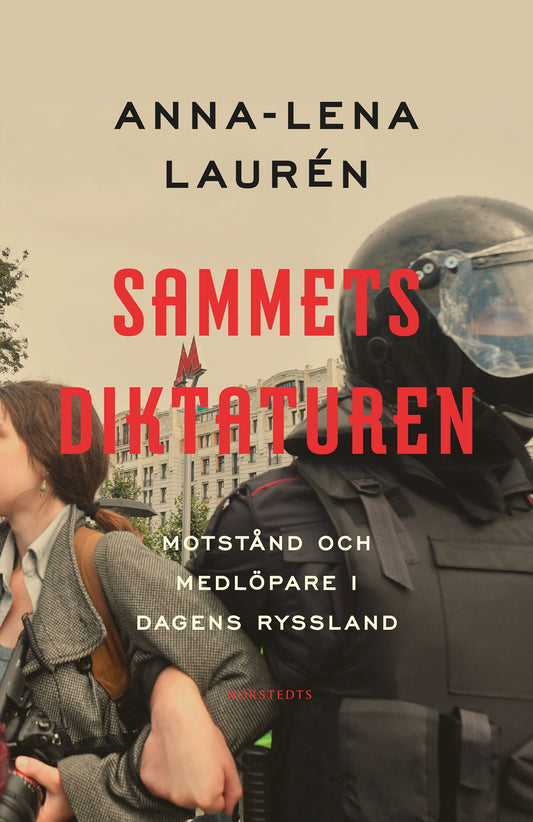 Sammetsdiktaturen : motstånd och medlöpare i dagens Ryssland – E-bok