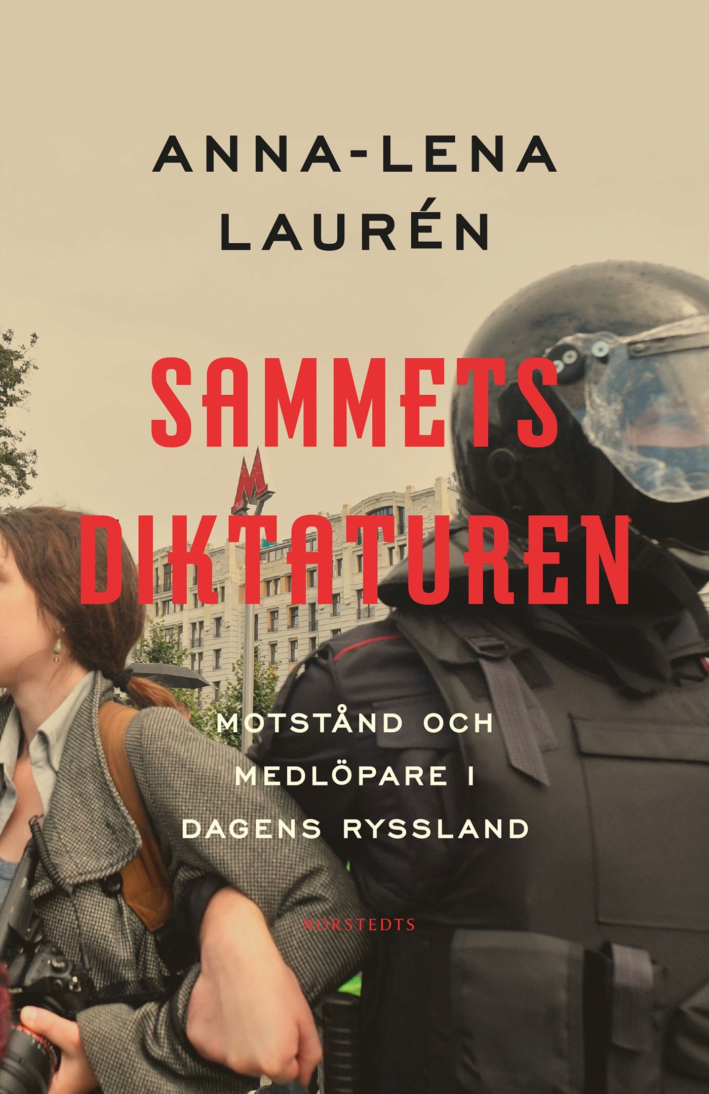 Sammetsdiktaturen : motstånd och medlöpare i dagens Ryssland – E-bok