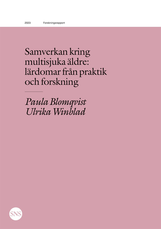 Samverkan kring multisjuka äldre: lärdomar från praktik och forskning – E-bok