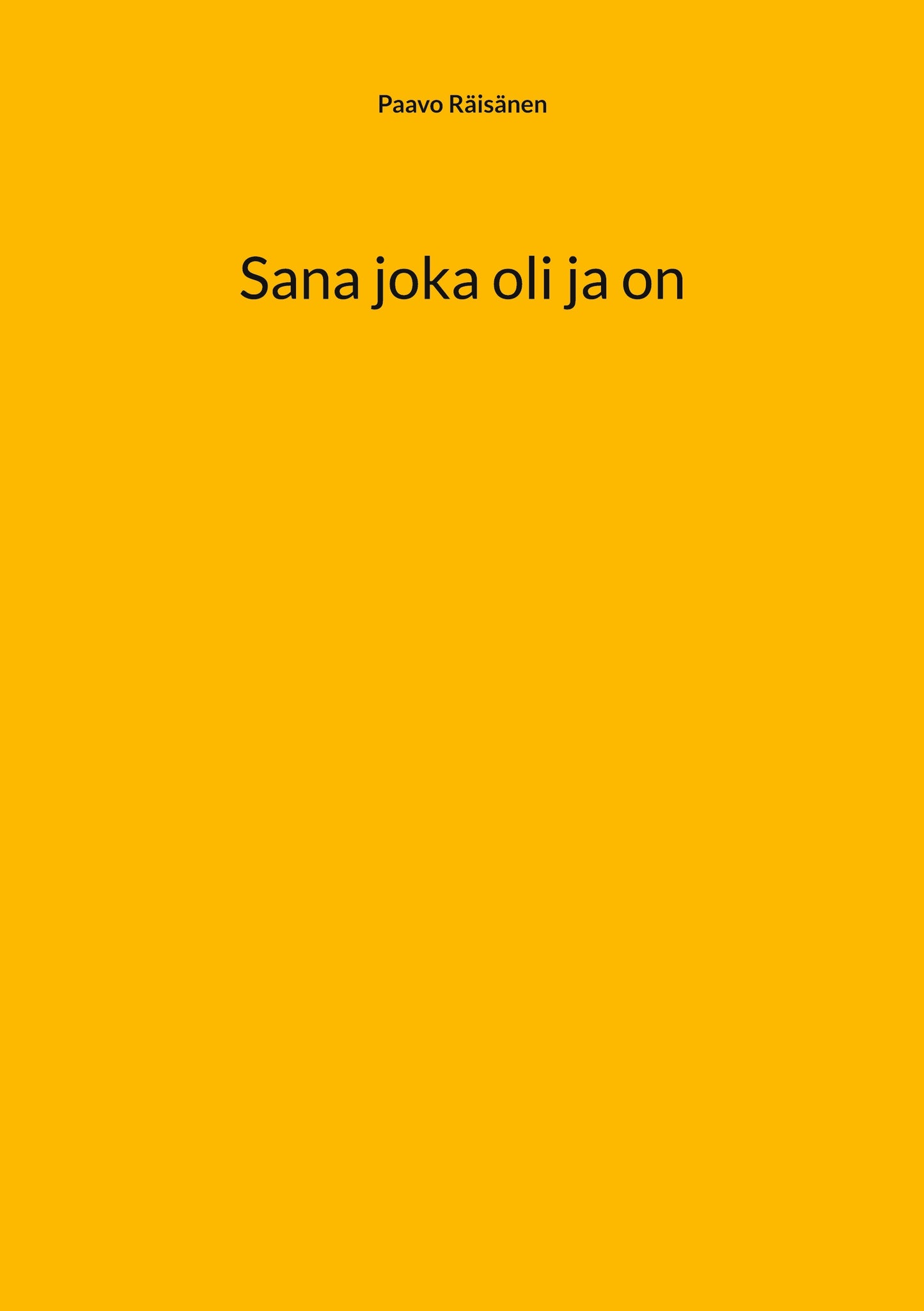 Sana joka oli ja on – E-bok