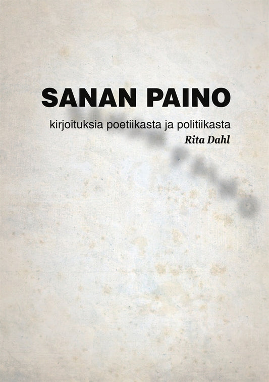 Sanan paino: Tekstejä poetiikasta ja politiikasta – E-bok