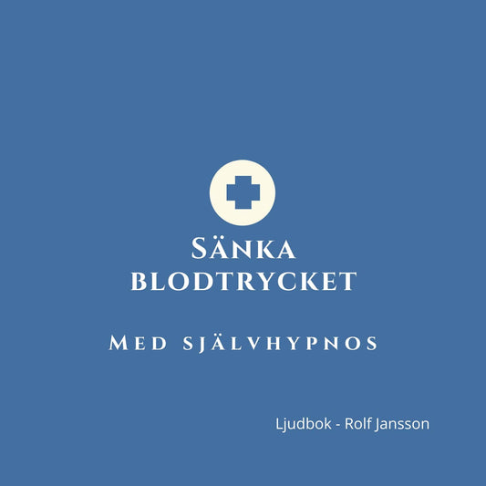 Sänka blodtrycket – avslappning och självhypnos för lugnare kropp och sinne – Ljudbok