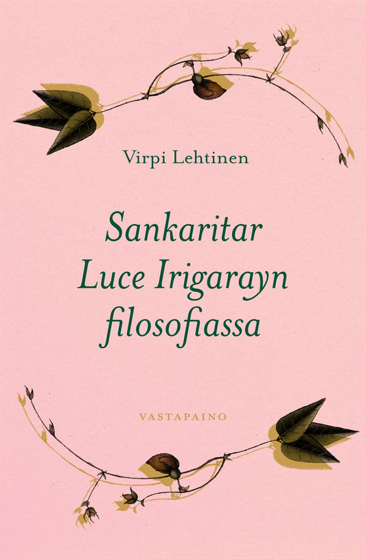 Sankaritar Luce Irigarayn filosofiassa – E-bok