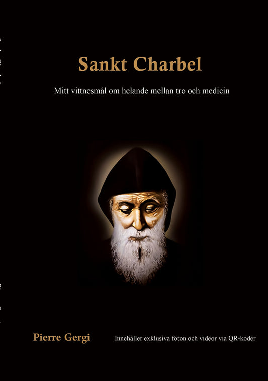 Sankt Charbel: Mitt vittnesmål om helande mellan tro och medicin – E-bok