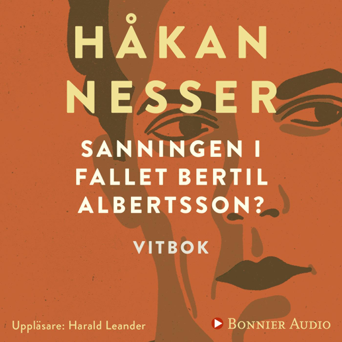 Sanningen i fallet Bertil Albertsson? : vitbok – Ljudbok