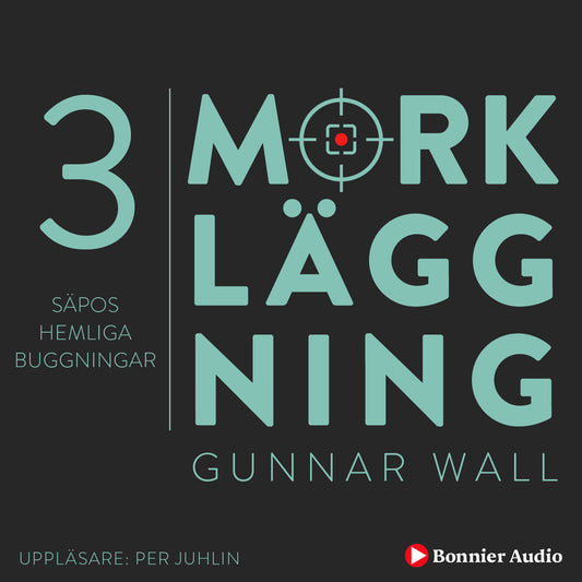 Säpos hemliga buggningar : Mörkläggning - Statsmakten och Palmemordet – Ljudbok