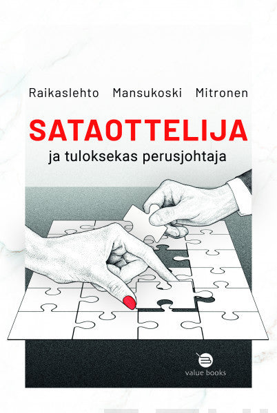 Sataottelija ja tuloksekas perusjohtaja – E-bok
