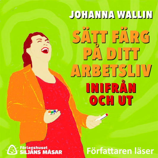 Sätt färg på ditt arbetsliv – inifrån och ut – Ljudbok