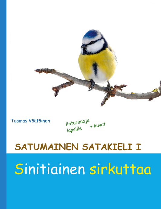 Satumainen satakieli I Sinitiainen sirkuttaa: lastenrunoja – E-bok