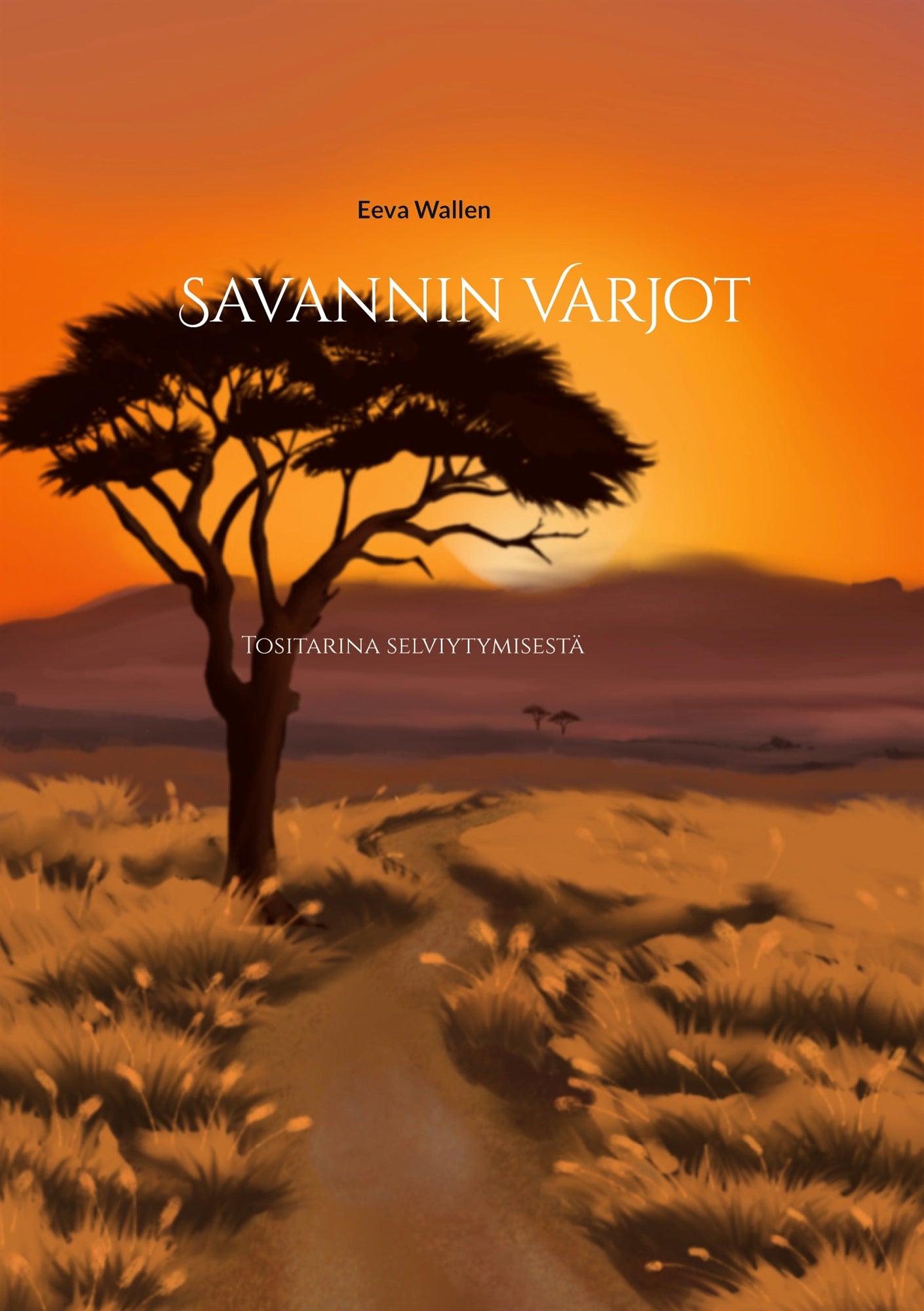 Savannin Varjot: Tositarina selviytymisestä – E-bok