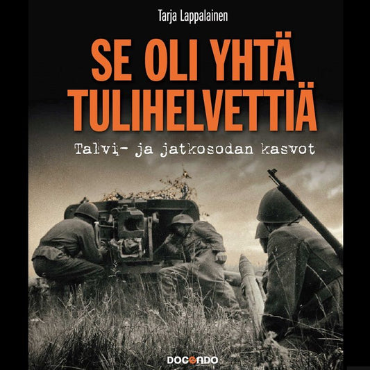 Se oli yhtä tulihelvettiä – Ljudbok