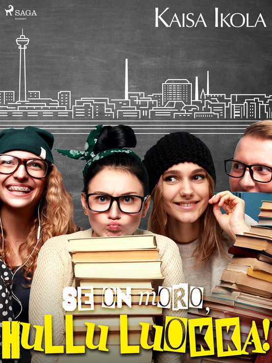 Se on moro, hullu luokka! – E-bok