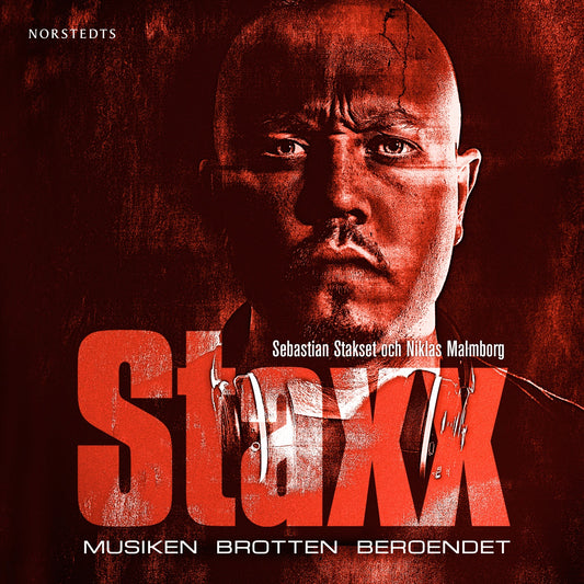 Sebbe Staxx : musiken, brotten, beroendet – Ljudbok
