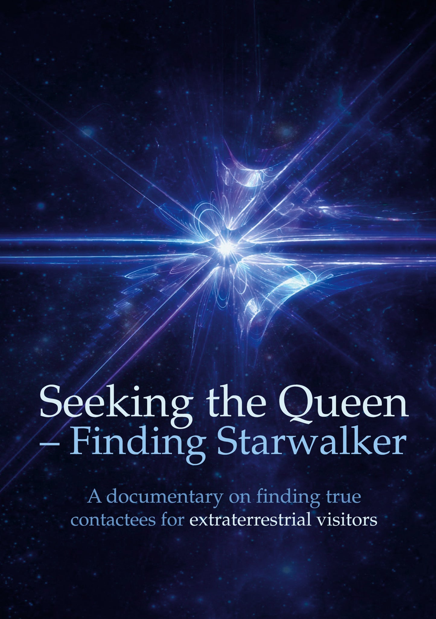 Seeking the Queen  Finding Starwalker: A documentary on finding true contactees for extraterrestrial visitors – E-bok