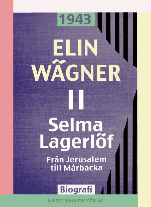 Selma Lagerlöf. 2, Från Jerusalem till Mårbacka – E-bok