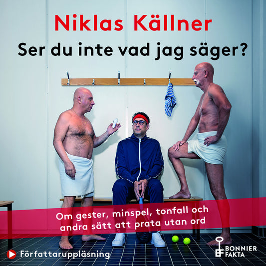 Ser du inte vad jag säger? : om gester, minspel, tonfall och andra sätt att prata utan ord – Ljudbok