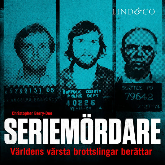 Seriemördare : världens värsta brottslingar berättar – Ljudbok