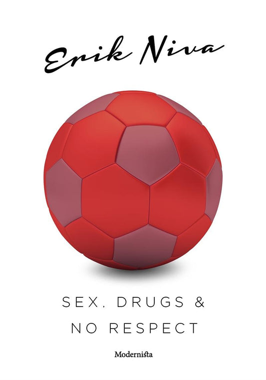 Sex, drugs & no respect – E-bok