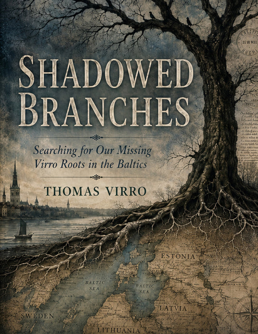 Shadowed Branches: Searching for Our Missing Virro Roots in the Baltics – E-bok