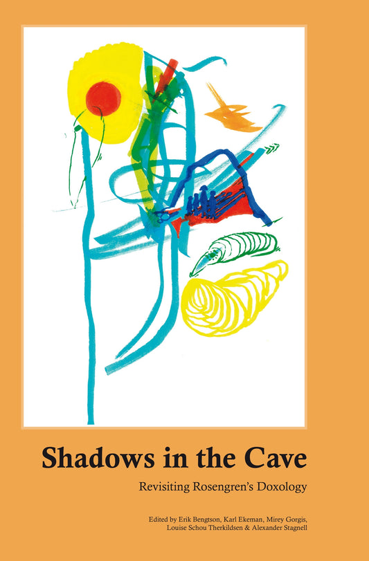 Shadows in the Cave Revisiting Mats Rosengren’s Doxology – E-bok