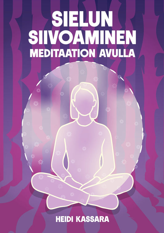 Sielun siivoaminen meditaation avulla – E-bok