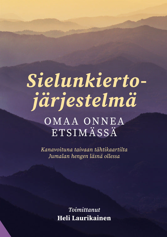 Sielunkiertojärjestelmä: Omaa onnea etsimässä – E-bok