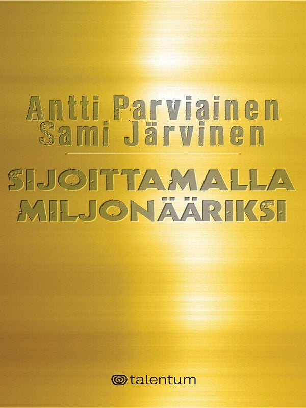 Sijoittamalla miljonääriksi – E-bok