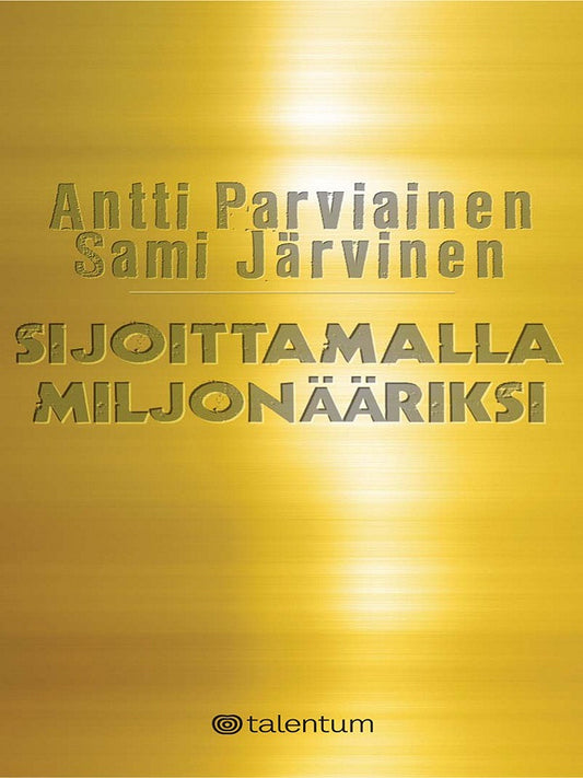 Sijoittamalla miljonääriksi – E-bok
