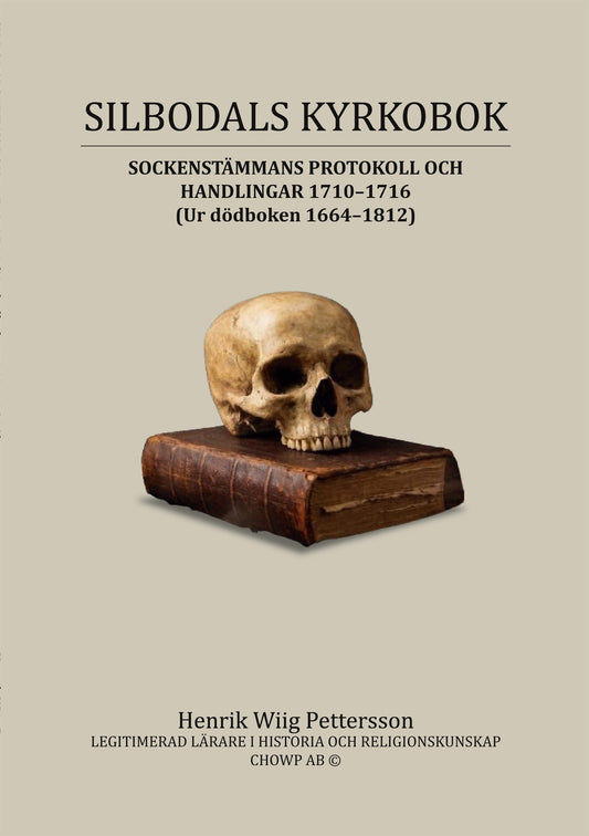 Silbodals kyrkobok: SOCKENSTÄMMANS PROTOKOLL OCH HANDLINGAR 1710 till 1716 (Ur dödboken 1664 till 1812) – E-bok