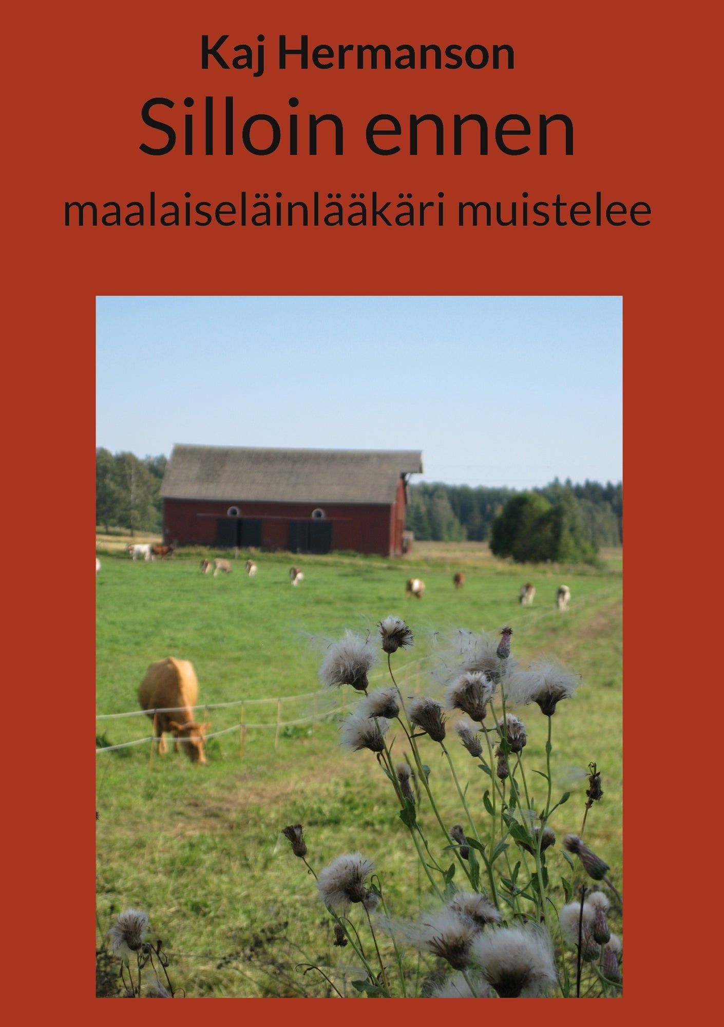 Silloin ennen: maalaiseläinlääkäri muistelee – E-bok