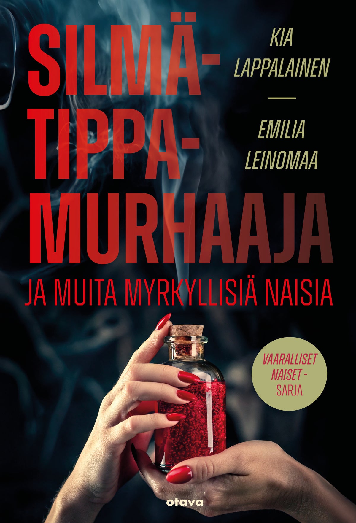 Silmätippamurhaaja ja muita myrkyllisiä naisia – E-bok