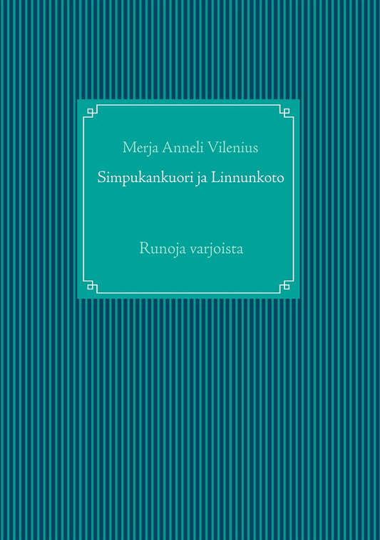 Simpukankuori ja Linnunkoto: Runoja varjoista – E-bok