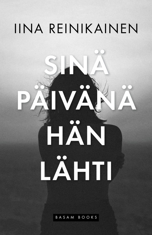 Sinä päivänä hän lähti – E-bok