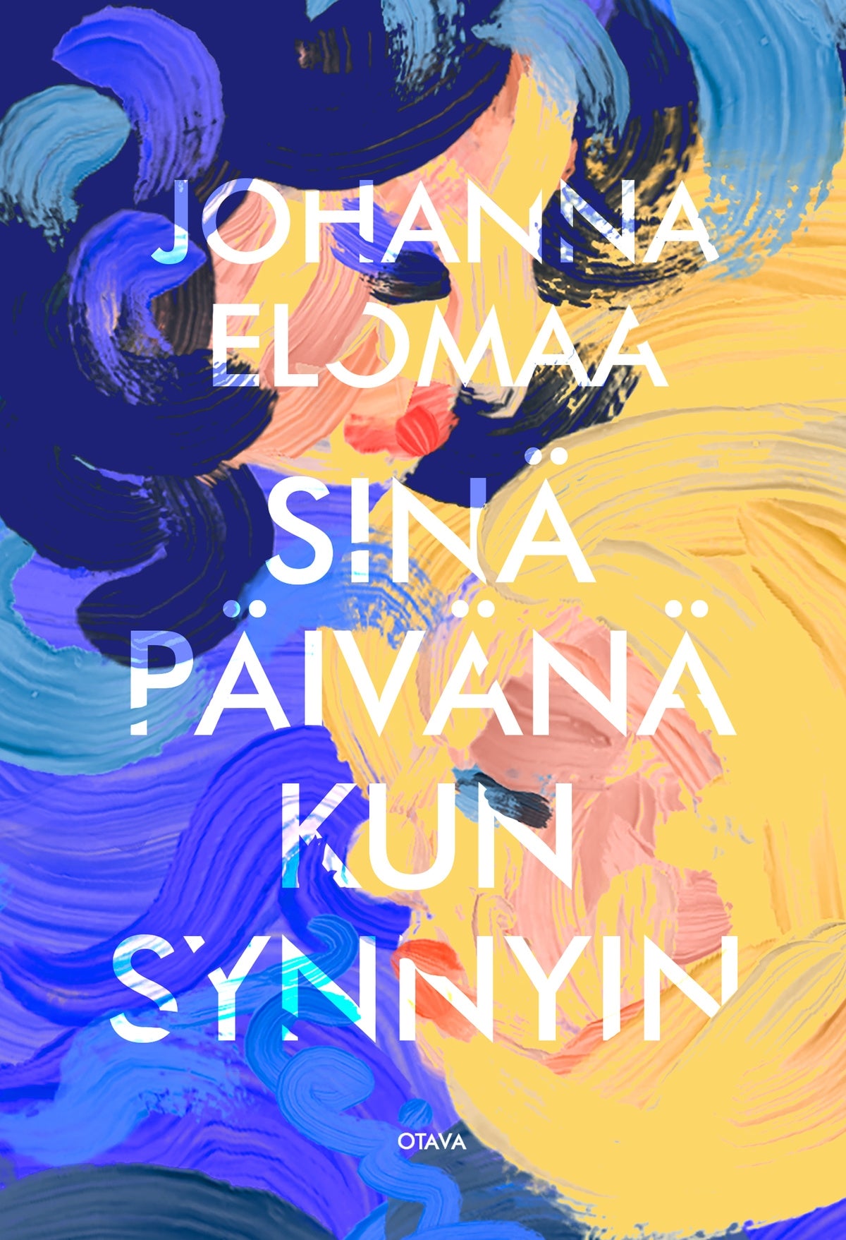 Sinä päivänä kun synnyin – E-bok