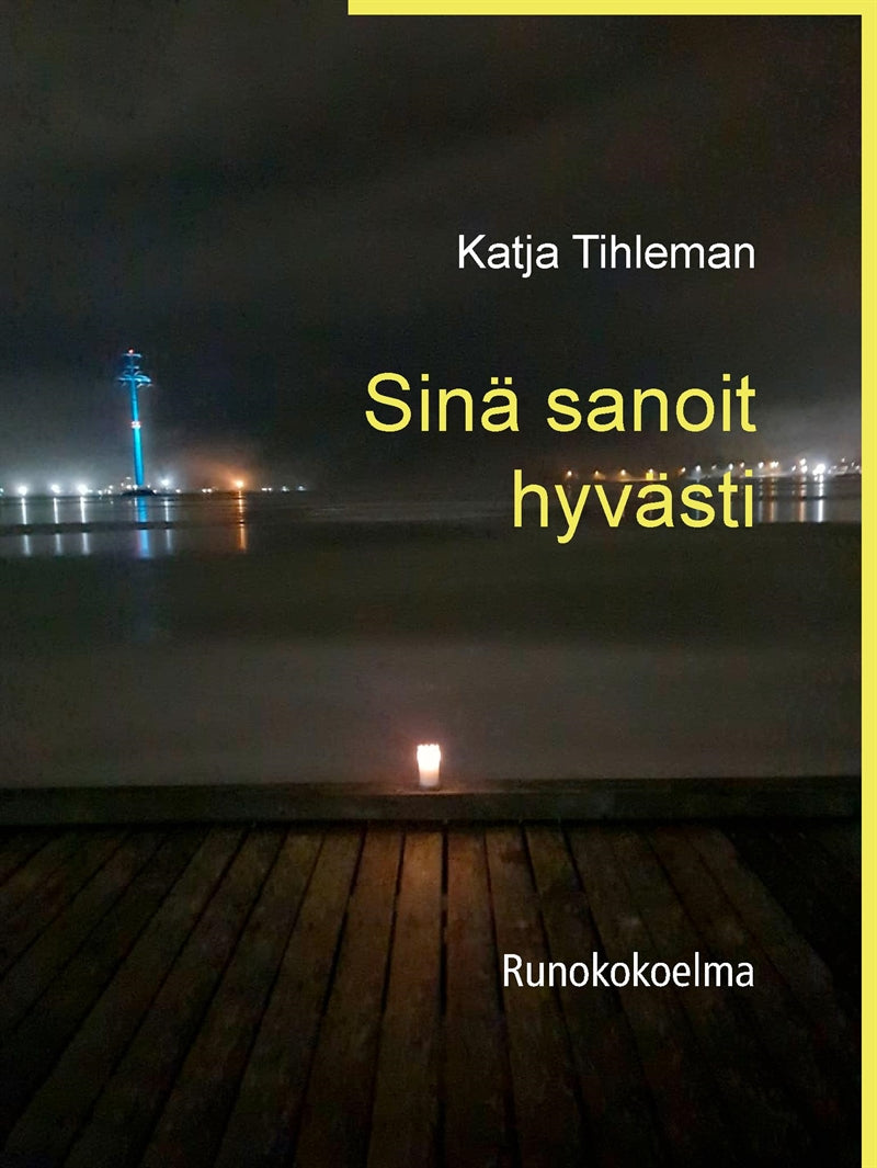 Sinä sanoit hyvästi: Runokokoelma – E-bok