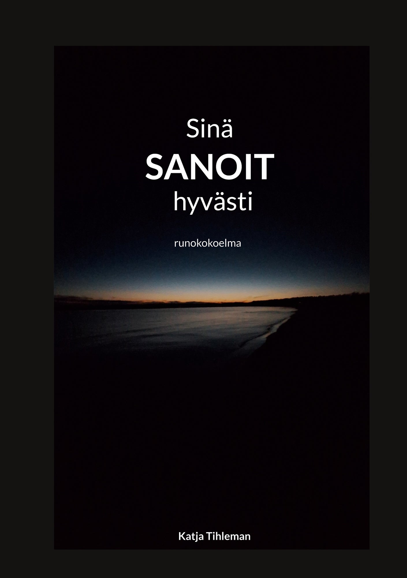 Sinä sanoit hyvästi: runokokoelma – E-bok