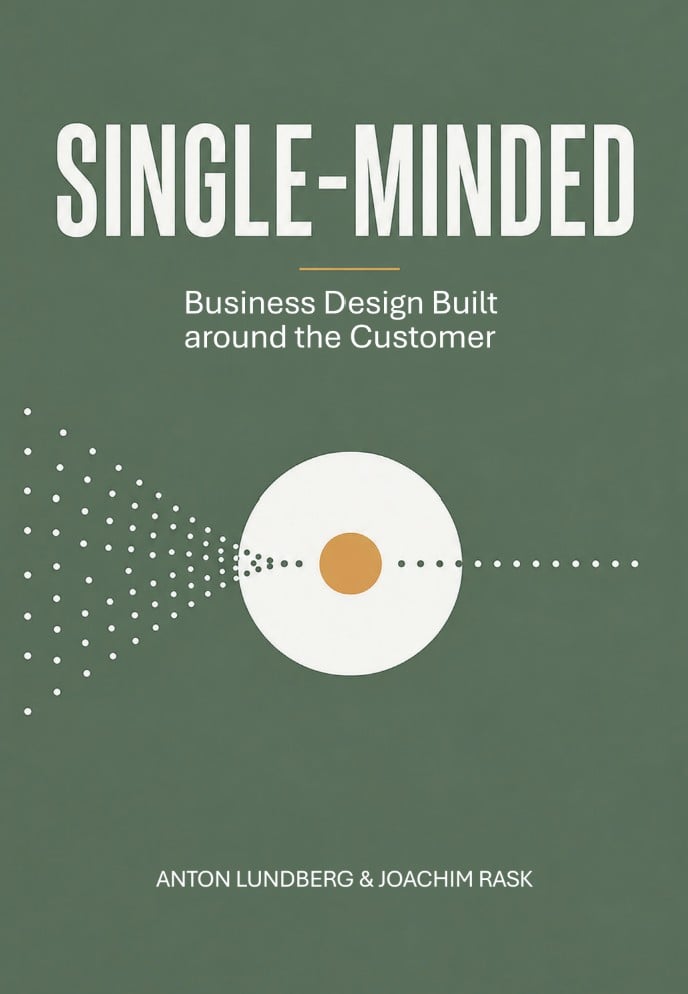 Single-minded : business design built around the customer – E-bok