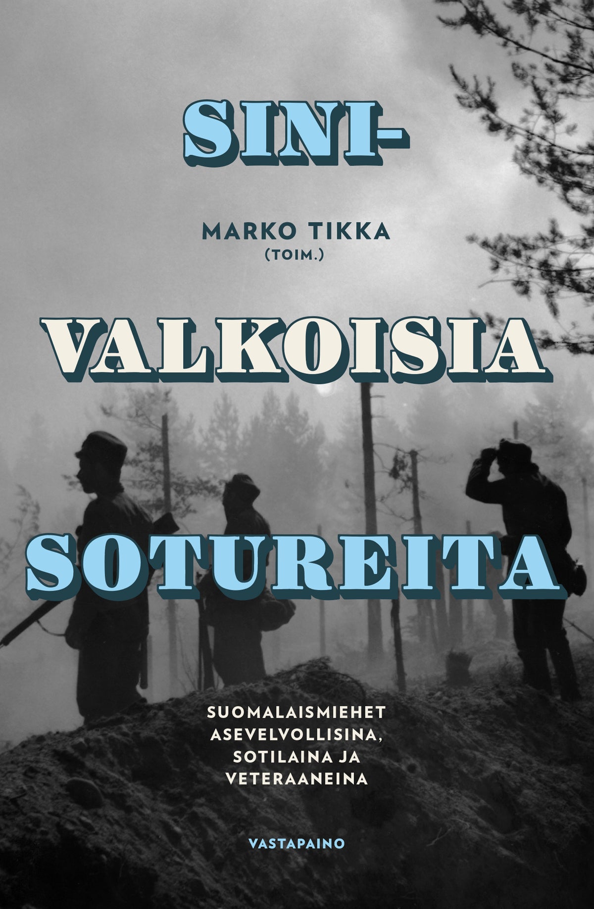 Sinivalkoisia sotureita – E-bok