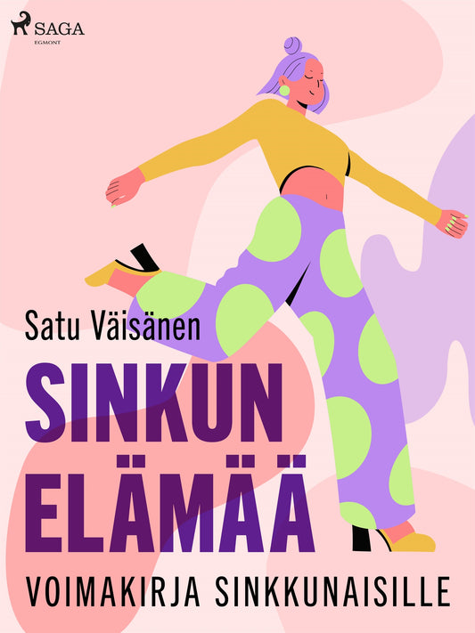 Sinkun elämää – voimakirja sinkkunaisille – E-bok