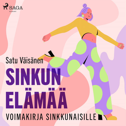 Sinkun elämää – voimakirja sinkkunaisille – Ljudbok