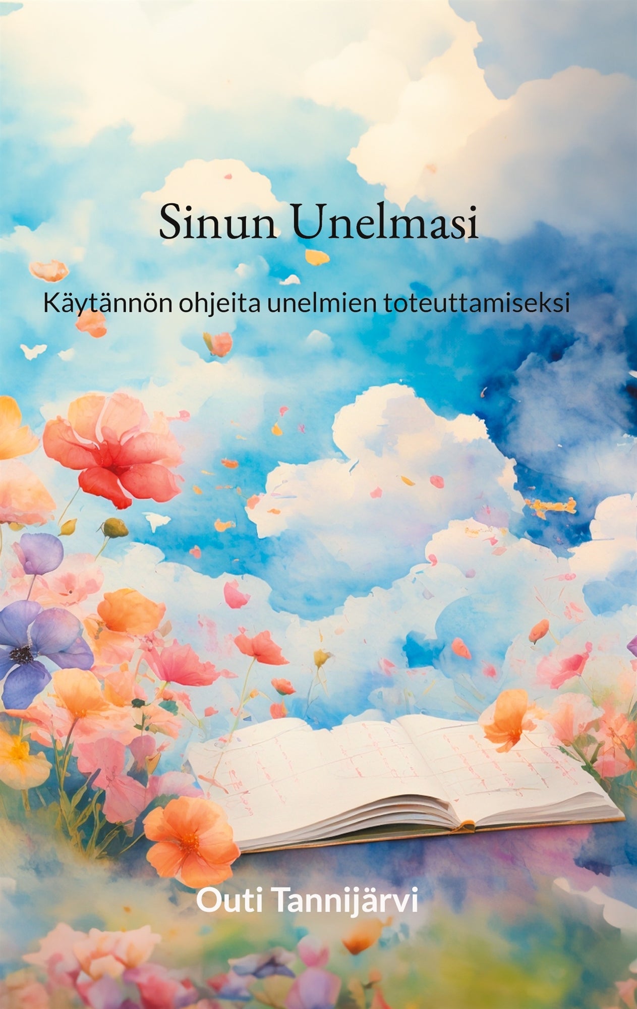 Sinun Unelmasi: Käytännön ohjeita unelmien toteuttamiseksi – E-bok