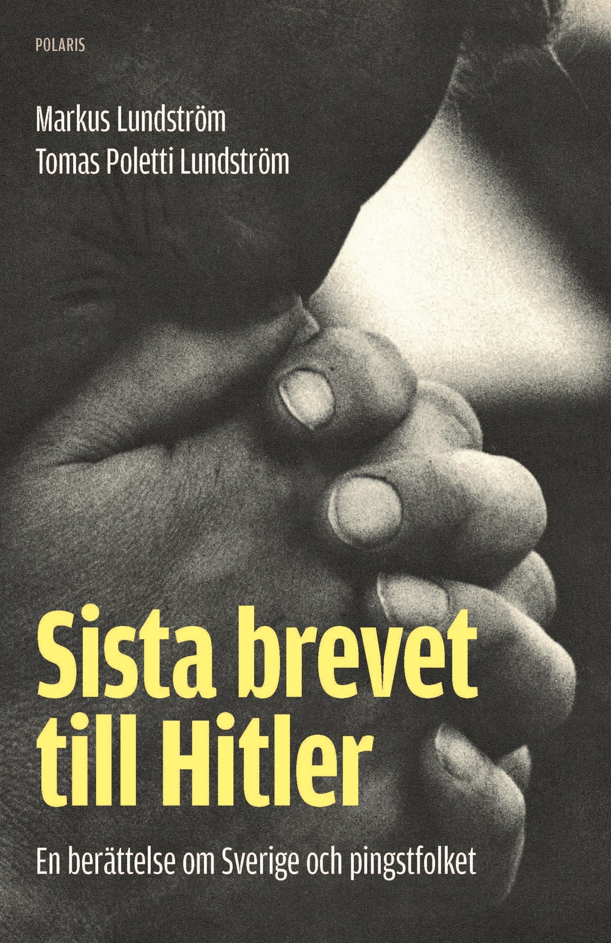 Sista brevet till Hitler: en berättelse om Sverige och pingstfolket – E-bok