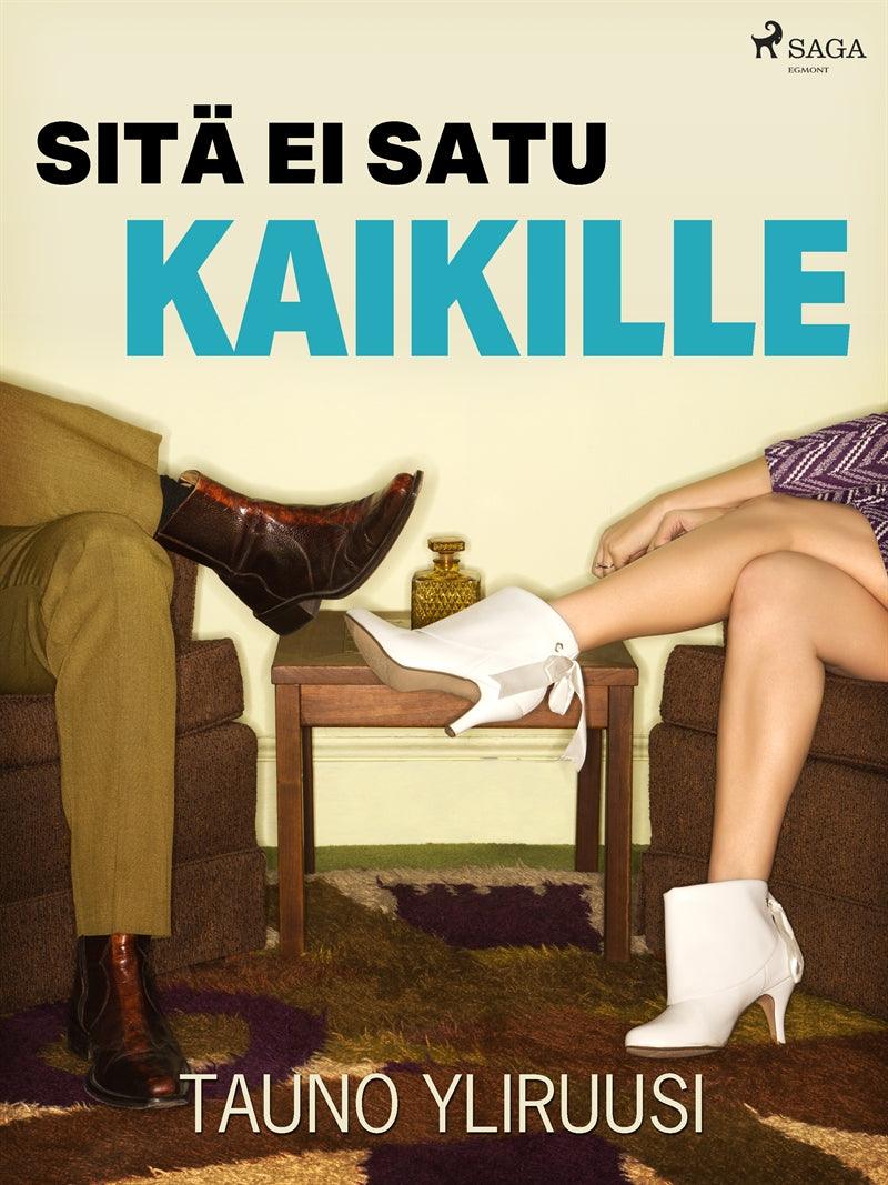 Sitä ei satu kaikille – E-bok