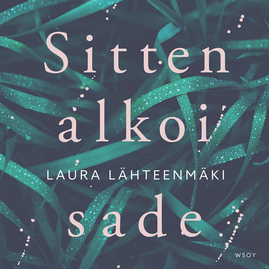 Sitten alkoi sade – Ljudbok