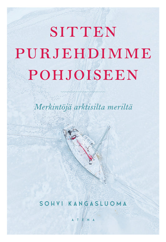 Sitten purjehdimme pohjoiseen – E-bok