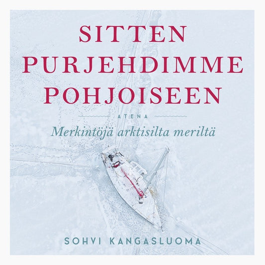 Sitten purjehdimme pohjoiseen – Ljudbok