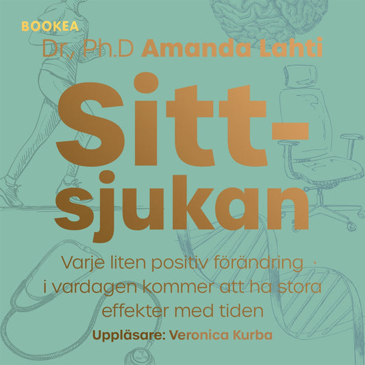 Sittsjukan : varje liten positiv förändring i vardagen kommer att ha stora effekter med tiden – Ljudbok