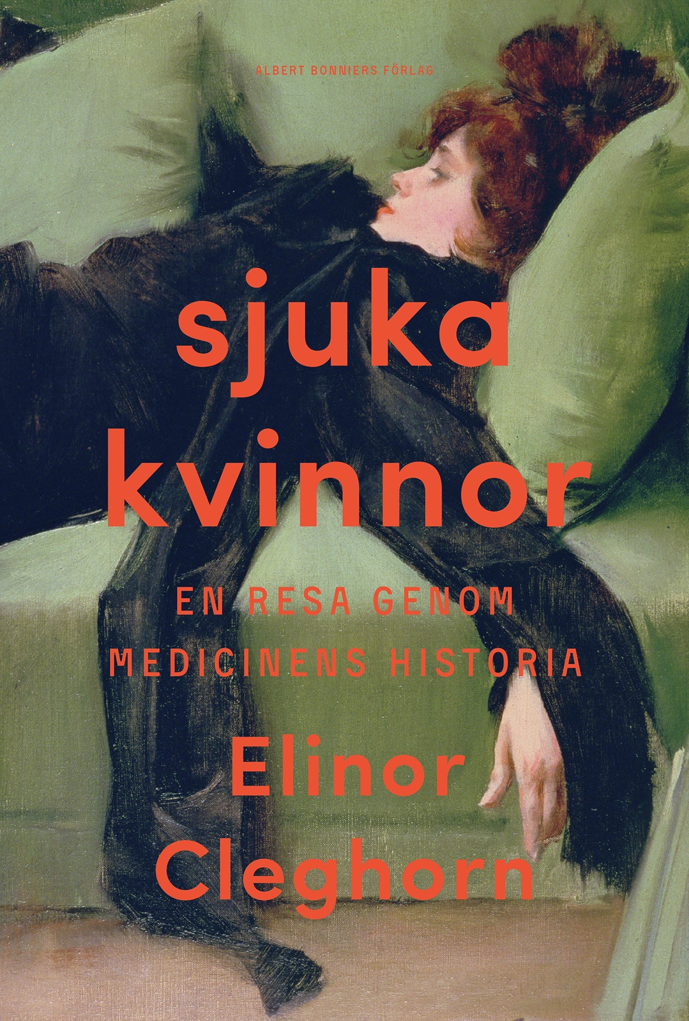 Sjuka kvinnor : en resa genom medicinens historia – E-bok