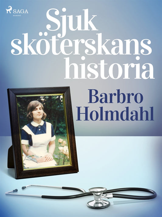 Sjuksköterskans historia – E-bok