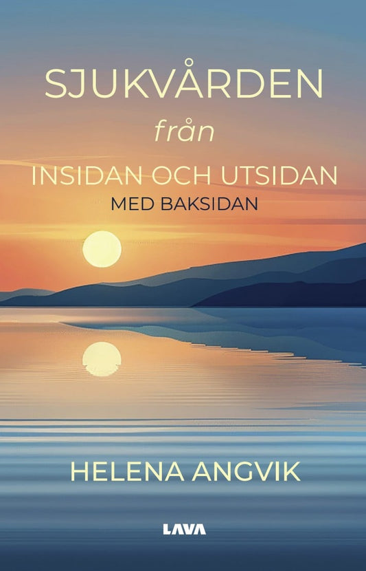 Sjukvården från insidan och utsidan, med baksidan – E-bok